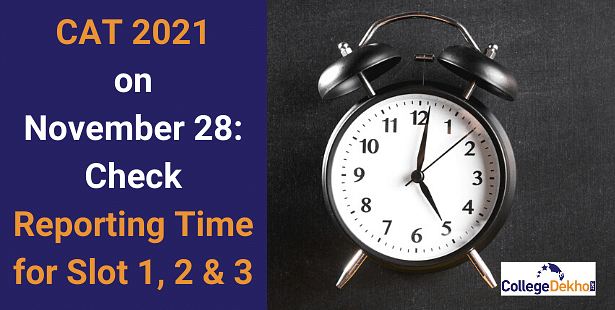 CAT 2021 on November 28: Check Reporting Time for Slot 1, 2 & 3
