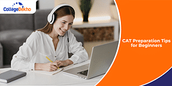 CAT 2025 Preparation Tips for Beginners - Preparation Plan, Exam Pattern, Best Books