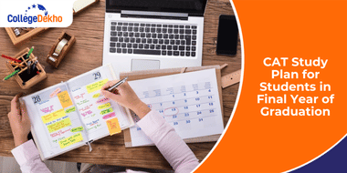 CAT 2025 Study Plan for Students in Final Year of Graduation