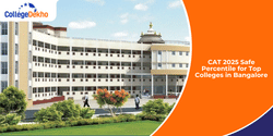 CAT 2025 Safe Percentile for Top Colleges in Bangalore