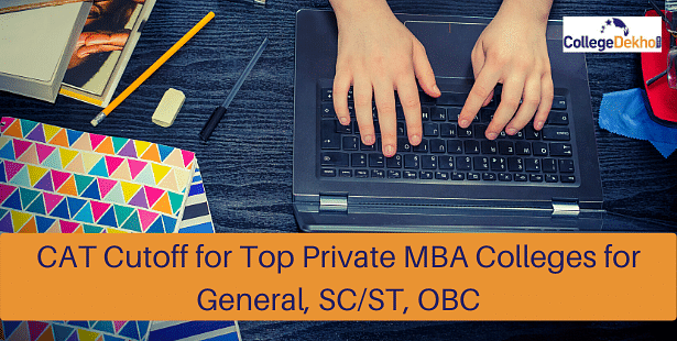 CAT 2023 Cutoff for Top Private MBA Colleges for General, SC/ST, OBC