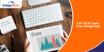 CAT 2025 DILR Topic-wise Weightage