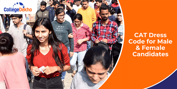 CAT 2025 Dress Code for Male & Female Candidates