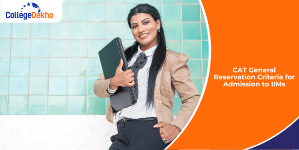 CAT 2024 General Reservation Criteria for Admission to IIMs