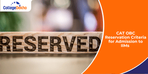 CAT OBC Reservation Criteria for Admission to IIMs