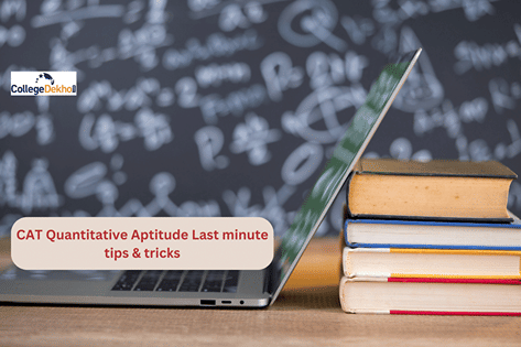 CAT Quantitative Aptitude 2022: Last minute tips & tricks | CollegeDekho