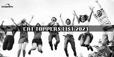 CAT Toppers List 2023: Toppers Name, Percentile, Score