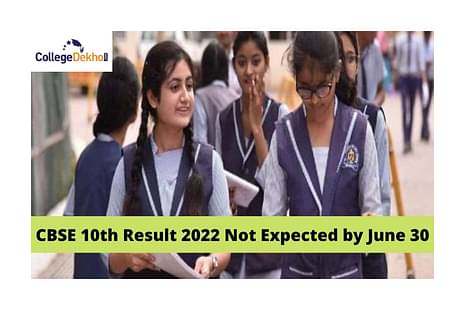 CBSE 10th Result 2022 Not Expected by June 30