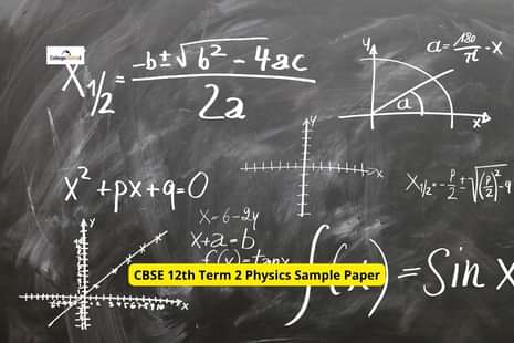 CBSE 12th Term 2 Physics Exam on May 20: Download Sample Paper, Marking Scheme