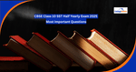 CBSE Class 10 SST Half Yearly Exam 2025 Most Important Questions