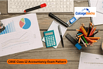 CBSE Class 12 Accountancy Exam Pattern 2024-25