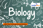 CBSE Class 12 Biology Deleted Syllabus