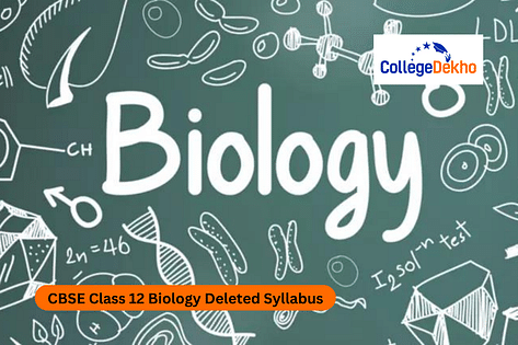 CBSE Class 12 Biology Deleted Syllabus 2025 - Check CBSE 12th Biology ...