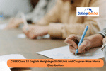 CBSE Class 12 English Weightage 2026 Unit and Chapter-Wise Marks Distribution