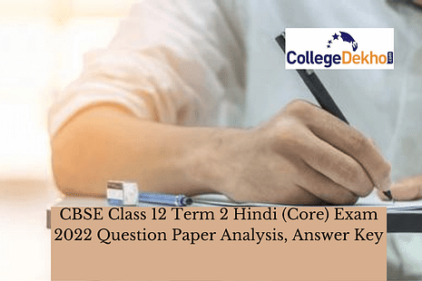 CBSE Class 12 Term 2 Hindi (Core) Exam 2022 Question Paper Analysis, Answer Key