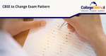 CBSE to Modify Class 10th and 12th Exam Pattern