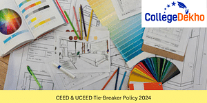 CEED & UCEED Tie-Breaker Policy
