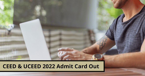 CEED and UCEED 2022 Admit Card Out - Direct Link, Download