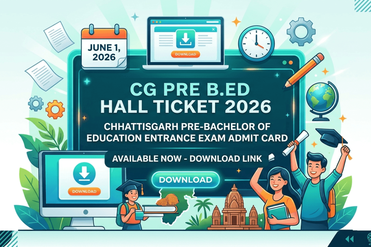 CG B.Ed Admit Card 2026 Releasing Tomorrow, June 1: Hall Ticket Download Link to Be Activated Soon