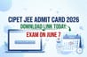 CIPET JEE Admit Card 2026 Download Link TODAY: Exam on June 7