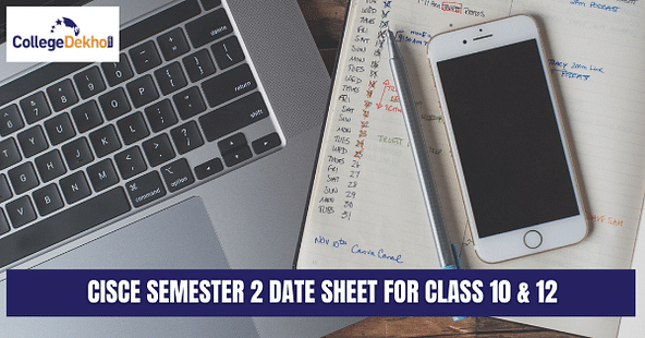 CISCE Semester 2 Date Sheet for Class 10 & 12 to be Out Soon at cisce.org