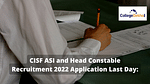 CISF ASI and Head Constable Recruitment 2022