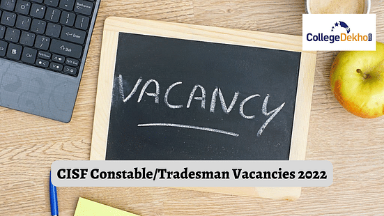 CISF Constable/Tradesman Vacancies 2022