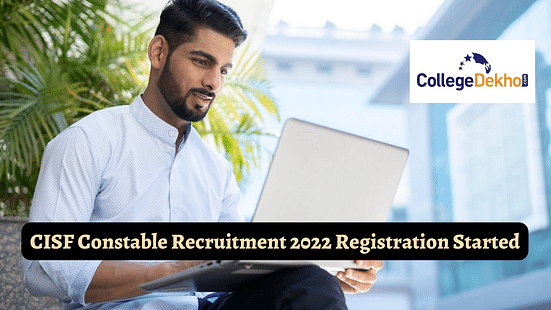 CISF Constable Recruitment 2022 Registration Started: Direct Link Here to Apply Online