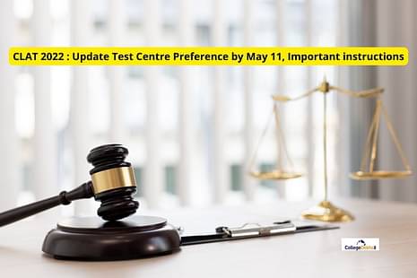 CLAT 2022 : Update Test Centre Preference by May 11, Important instructions
