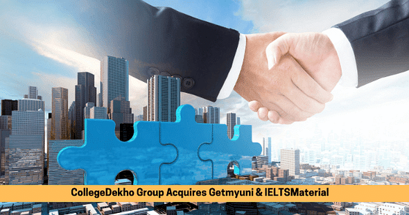 CollegeDekho Group Acquires Getmyuni and IELTSMaterial; Becomes Largest Student Enrollment Platform in India