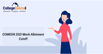 COMEDK Mock Allotment Cutoff 2021 (Released) - Check College-Wise Closing Ranks