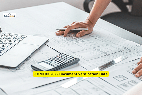 COMEDK 2022 Document Verification Date Extended: Check Revised Schedule
