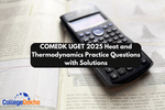 COMEDK UGET 2025 Heat and Thermodynamics Practice Questions with Solutions