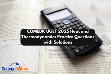 COMEDK UGET 2025 Heat and Thermodynamics Practice Questions with Solutions