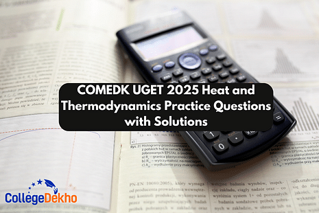 COMEDK UGET 2025 Heat and Thermodynamics Practice Questions with Solutions