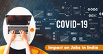 Impact on Jobs in India Post Covid-19