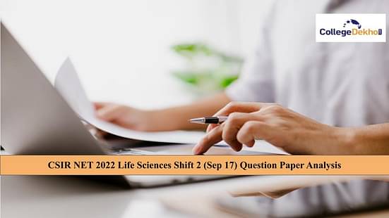 CSIR NET 2022 Life Sciences Shift 2 (Sep 17) Question Paper Analysis