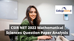 CSIR NET 2022 Mathematical Sciences Question Paper Analysis