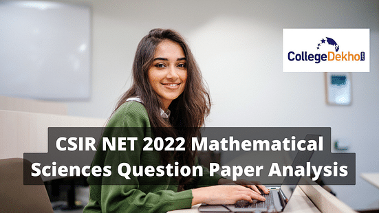 CSIR NET 2022 Mathematical Sciences Question Paper Analysis