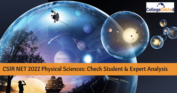 CSIR NET 2022 Physical Sciences Exam Concluded: Check Student & Expert Analysis