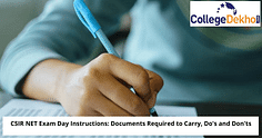 CSIR NET 2024 Exam Day Instructions: Documents Required to Carry, Do's and Don'ts