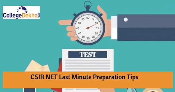 CSIR NET 2024 Last Minute Preparation Tips CSIR NET 2022 Examination is around the corner. To nail CSIR NET 2022, the candidates are provided with last minute preparation tips in this article.