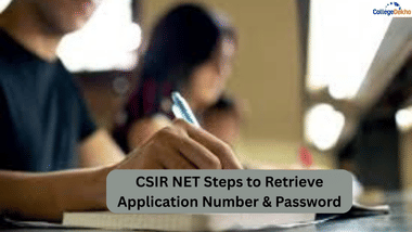 CSIR NET: Steps to Retrieve Application Number & Password