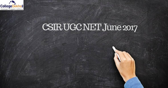 CSIR UGC NET June 2017 Notification Released! Check Details Here!