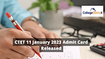 CTET 11 January 2023 Admit Card Released