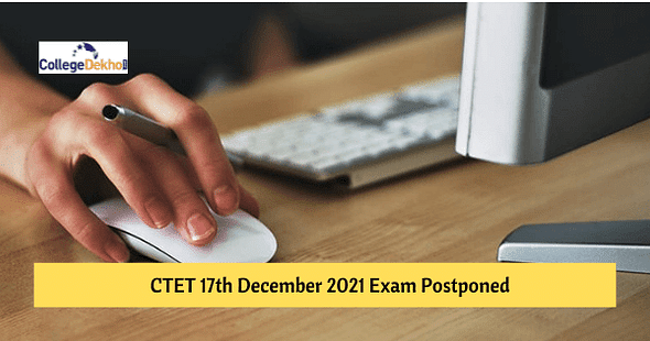 CTET 17th December 2021 Exam Postponed: New Exam Date Soon