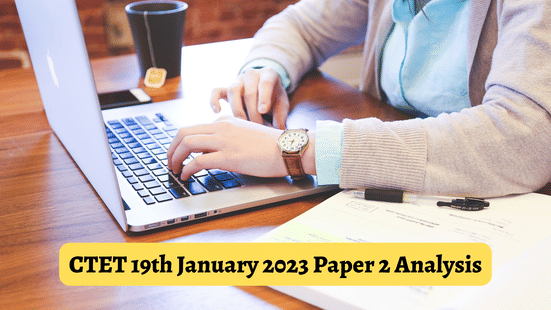 CTET 19th January 2023 Paper 2 Analysis