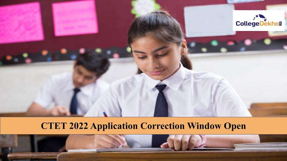 CTET 2022 Application Correction Process Started: Make Changes Till ...