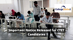 CTET 2022: Important Notice Released for CTET Candidates