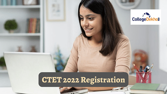 Just One Day Left for CTET 2022 Registration: Apply Now